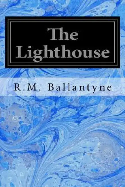 The Lighthouse by Robert Michael Ballantyne
