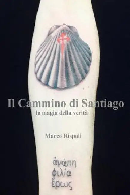 Il Cammino di Santiago la magia della verità by Marco Rispoli
