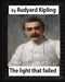 The Light that Failed(1891), BY Rudyard Kipling, (NOVEL) by Rudyard Kipling