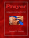Prayer: Asking and Receiving from God by James T. Curtis