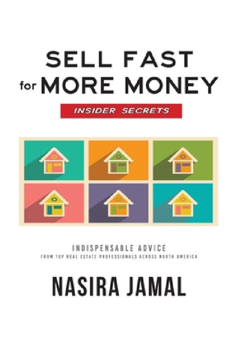 Sell Fast For More Money: Insider Secrets by Nasira Jamal