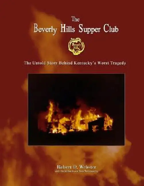'The Beverly Hills Supper Club: The Untold Story of Ky's Worst Tragedy by David Brock