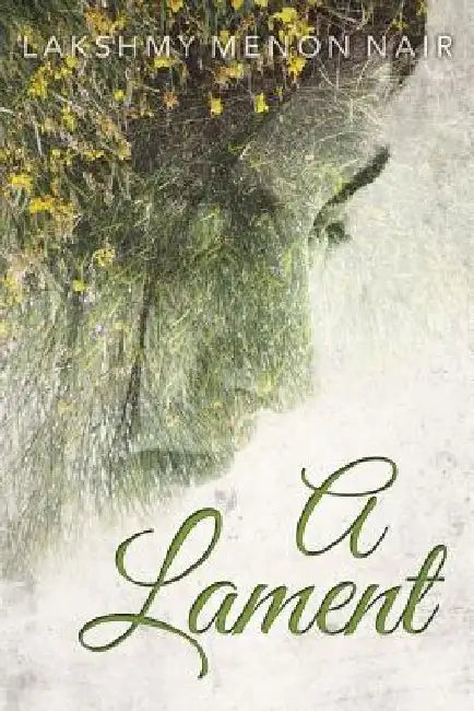 A Lament by Lakshmy Menon Nair