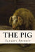 The Pig by Sanders Spencer