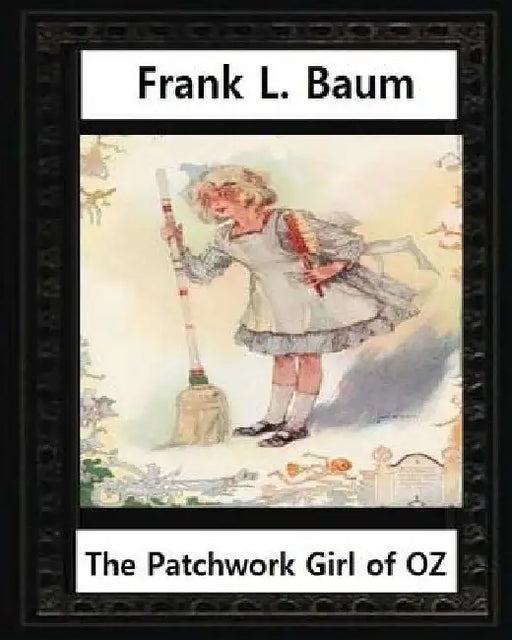 The Patchwork Girl of Oz (1913), by by L.Frank Baum and John R.Neill(illustrator): John Rea Neill (November 12, 1877 - September 19, 1943) was a magaz by John R. Neill