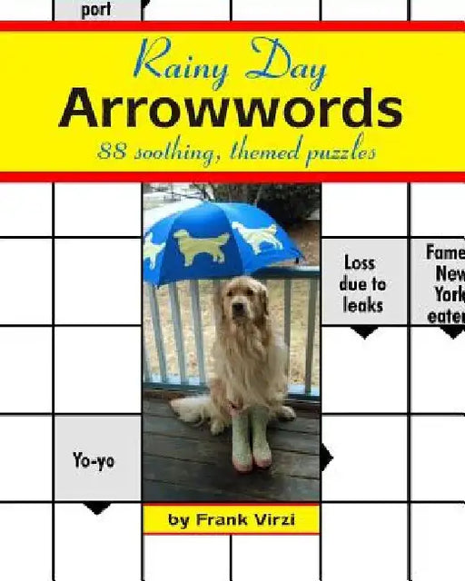 Rainy Day Arrowwords: 88 Soothing, Themed Puzzles by Frank Virzi