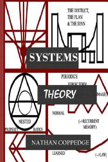 Systems Theory: (Formal-, applied-, rubric-, etc.) by Nathan Coppedge
