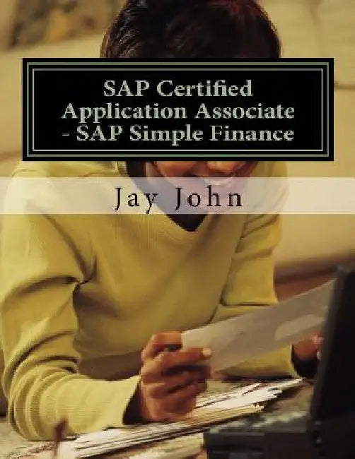 SAP Certified Application Associate - SAP Simple Finance by Jay John