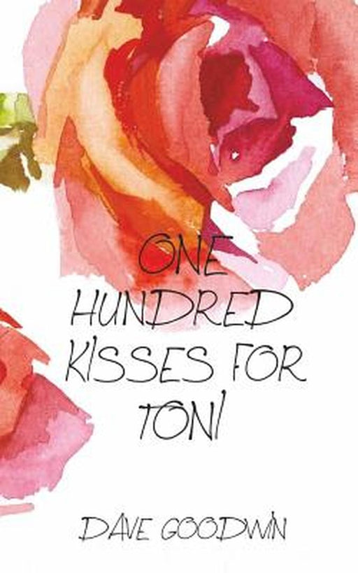 One Hundred Kisses for Toni by Goodwin, Dave