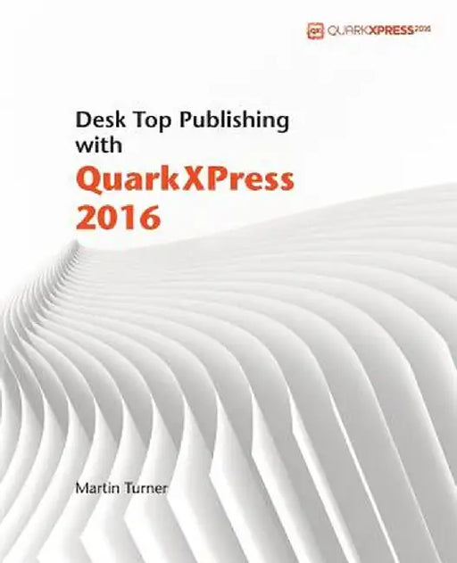 Desk Top Pub W Quarkxpress 201 by Turner Martin