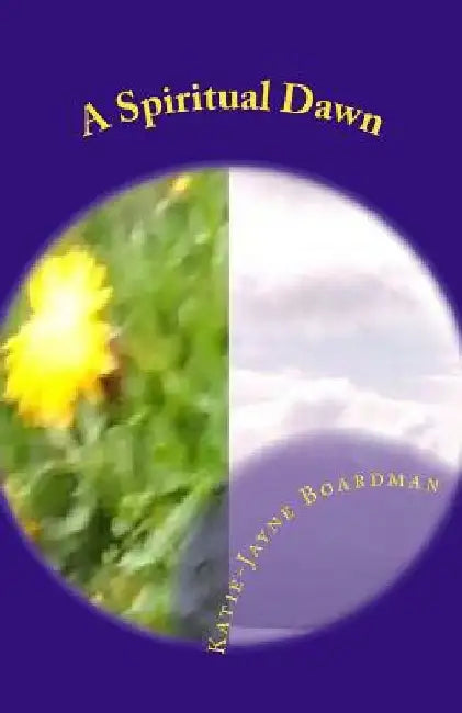A Spiritual Dawn by Katie-Jayne Boardman