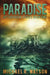 Paradise: A Post-Apocalyptic Thriller by Michael R. Watson