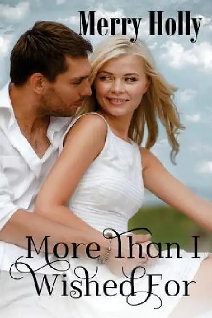 More Than I Wished For by Merry Holly