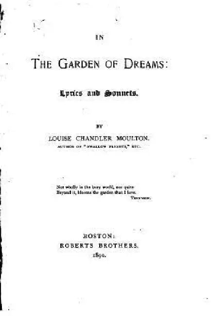 In the Garden of Dreams, Lyrics and Sonnets by Louise Chandler Moulton