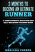 3 MONTHS TO BECOME An ULTIMATE RUNNER: A COMPREHENSIVE MARATHON And HALF MARATHON TRAINING GUIDE by Mariana Correa