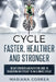 CYCLE FASTER, HEALTHIER And STRONGER: 30 DAY STRENGTH AND NUTRITION GUIDE TO TRANSFORM ANY CYCLIST TO An ULTIMATE CYCLIST by Mariana Correa