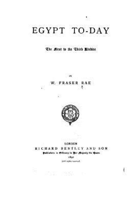 Egypt To-day, The First to the Third Khedive by W. Fraser Rae