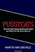 Pussycats: Why the Rest Keeps Beating the West by Martin Van Creveld