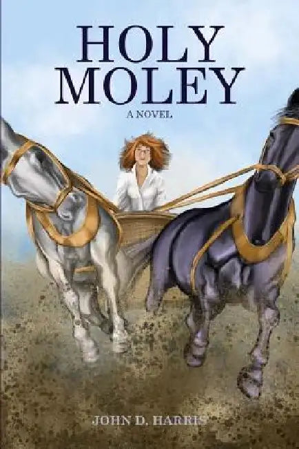 Holy Moley by John D. Harris