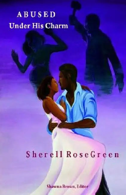 Abused under his charm. by Sherell Rosegreen