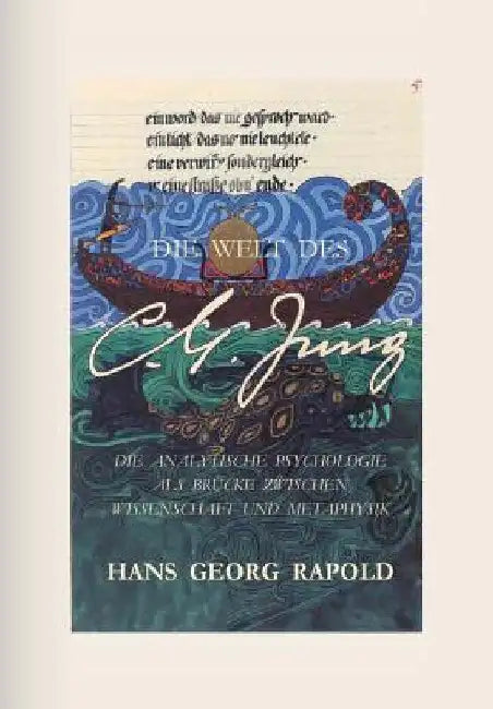Die Welt des C.G.Jung: Die analytische Psychologie als Brücke zwischen Wissenschaft und Metaphysik by Rapold, Hans Georg