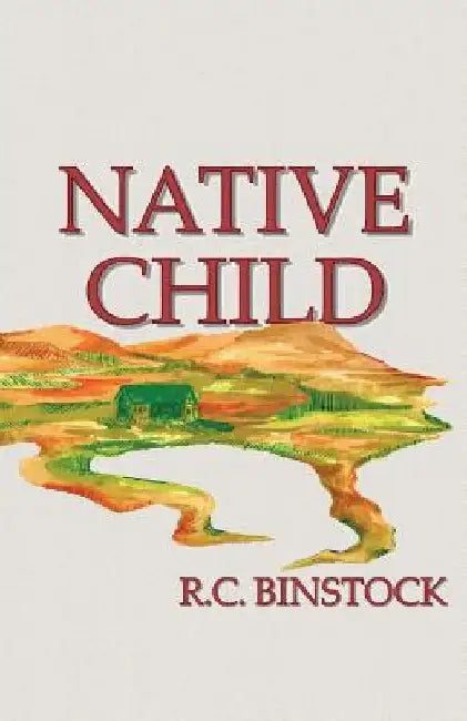 Native Child by R. C. Binstock