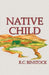 Native Child by R. C. Binstock