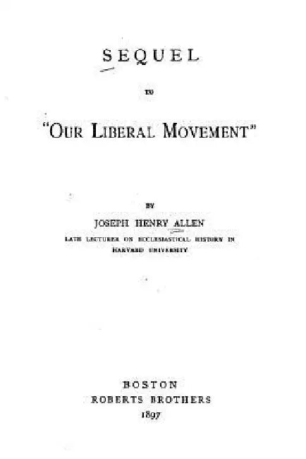 Sequel to Our Liberal Movement by Joseph Henry Allen