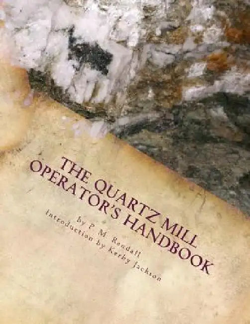 The Quartz Mill Operator's Handbook by Kerby Jackson