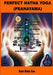 Perfect Hatha Yoga (Pranayama): Yoga Pranayama by Sao, MR Ram Babu