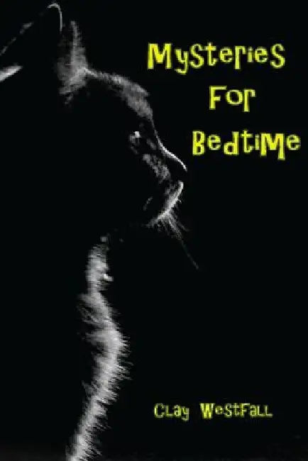 Mysteries for Bedtime by Clay Westfall
