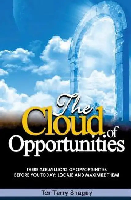 The Cloud Of Opportunities by Tor Terry Shaguy