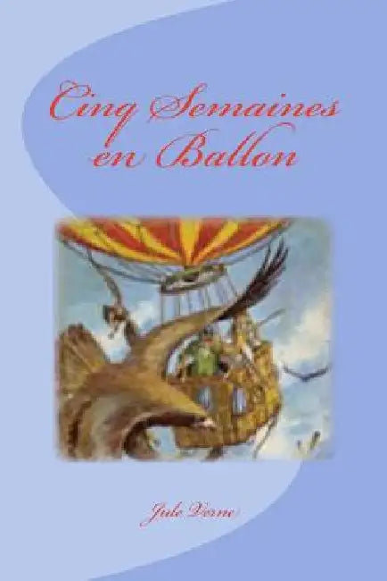 Cinq Semaines en Ballon by Saguez, Edinson