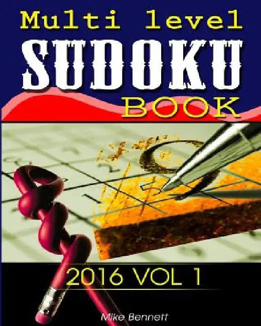 Sudoku 2016 Ver 1: You will need more than Patience by Mike Bennett