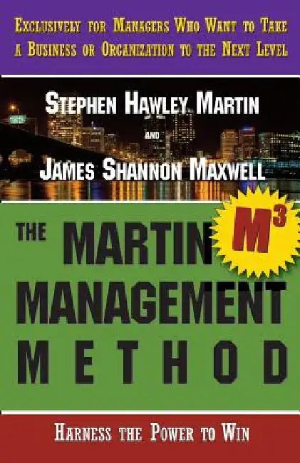 The Martin Management Method by James Shannon Maxwell