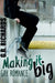 Making It Big: Gay Romance by G. R. Richards