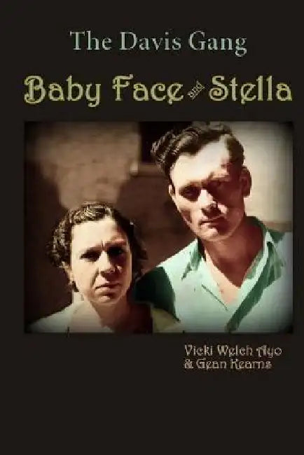 Baby Face and Stella: The Davis Gang by Gean Kearns
