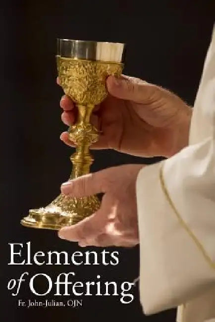 Elements of Offering: Principles, Practices, and Pointers for Anglican Liturgy by Royce Miller