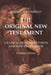 The Original New Testament - Compact Edition: A Radical Reinterpretation and New Translation by Hugh J. Schonfield