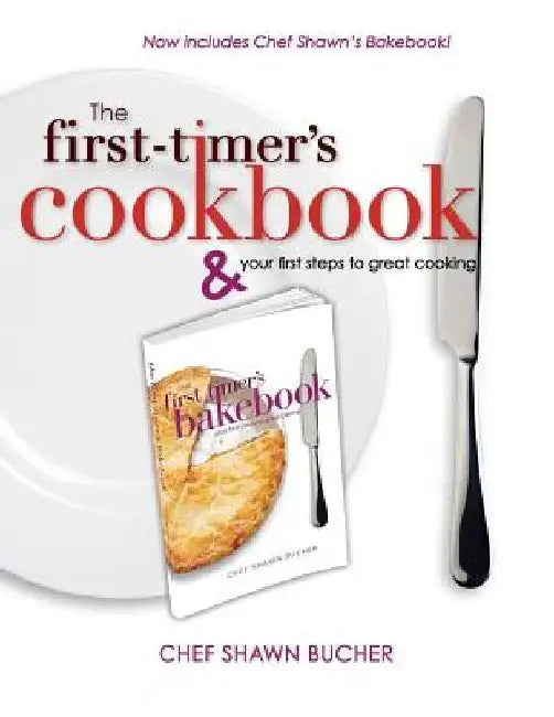 First Timer's Cookbook and Bakebook: Your First Steps to Great Cooking by Karen K. Christoffersen