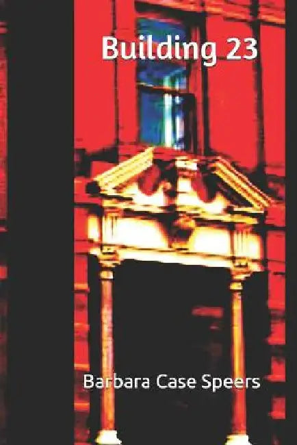 Building 23 by Barbara Case Speers
