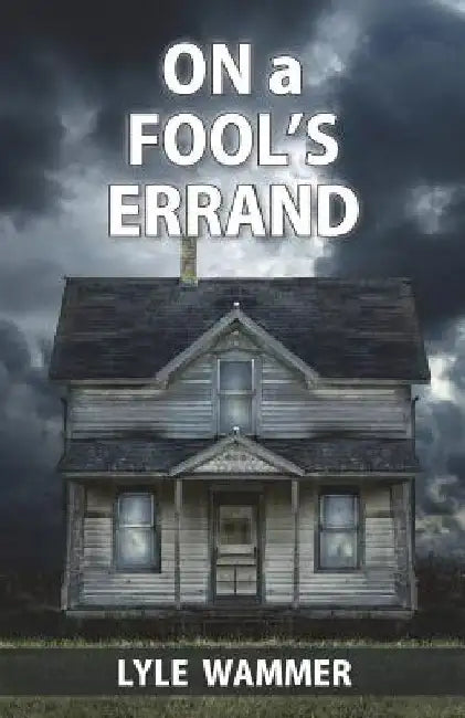 On A Fool's Errand by Lyle W. Wammer