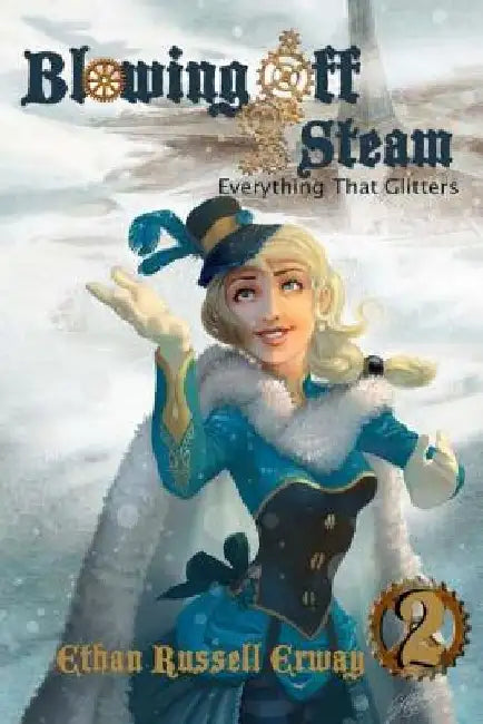 Blowing Off Steam #2 - Everything That Glitters by Ethan Russell Erway