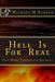 Hell Is For Real: One Mans Terrifying Journey by Michael H. Yeager