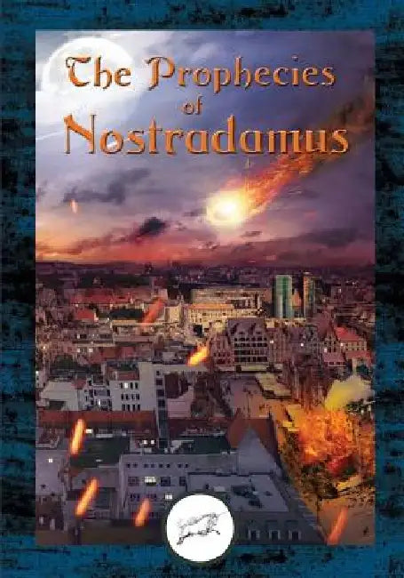 The Prophecies of Nostradamus by Michel Nostradamus