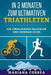 In 3 MONATEN ZUM ULTIMATIVEN TRIATHLETEN: Ein Umfassender TRIATHLON Und IRONMAN GUIDE by Correa, Mariana