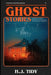 Ghost Stories: The Most Horrifying REAL ghost stories from around the world including disturbing- Ghost, Hauntings & Paranormal stori by Hannah J. Tidy