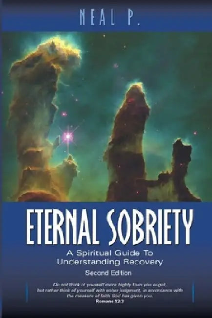 Eternal Sobriety: A Spiritual Guide To Understanding Recovery by Neal R. Pearson