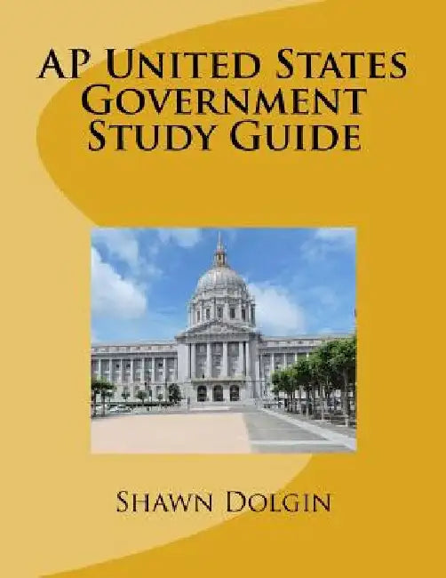 AP United States Government Study Guide by Shawn Dolgin