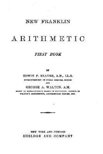 New Franklin arithmetic. First book by Edwin P. Seaver